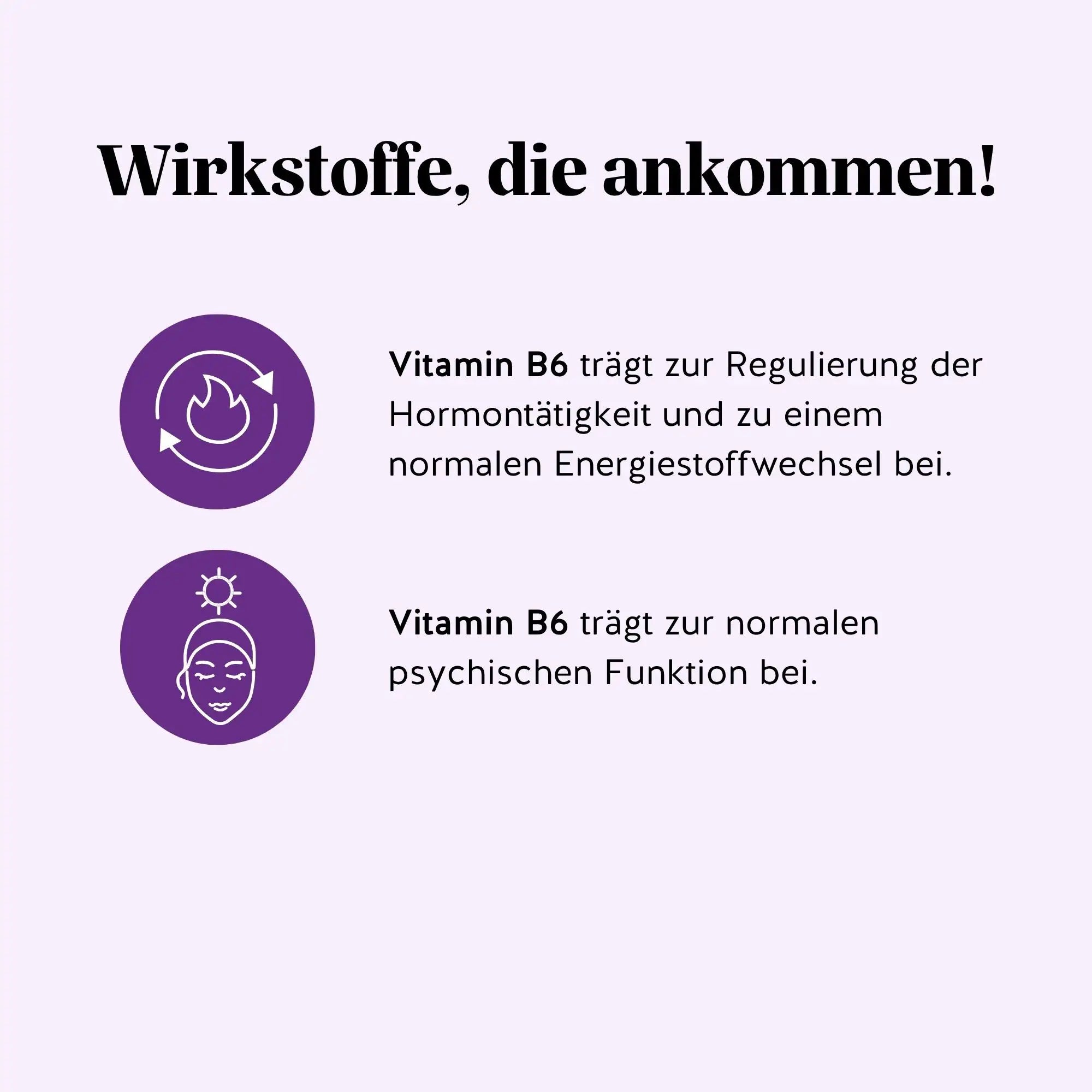 Bears with Benefits FEMTASTIC PMS Vitamin – Vitamin B6 trägt zur Regulierung der Hormontätigkeit und zu einem normalen Energiestoffwechsel bei; Vitamin B6 trägt zur normalen psychischen Funktion bei (Deutschland), vegane PMS Gummibärchen mit Mönchspfeffer Extrakt & Vitamin B6, ohne Zuckerzusatz**; Text im Bild: “Wirkstoffe, die ankommen!”, “Vitamin B6 trägt zur Regulierung der Hormontätigkeit und zu einem normalen Energiestoffwechsel bei.”, “Vitamin B6 trägt zur normalen psychischen Funktion bei.”.