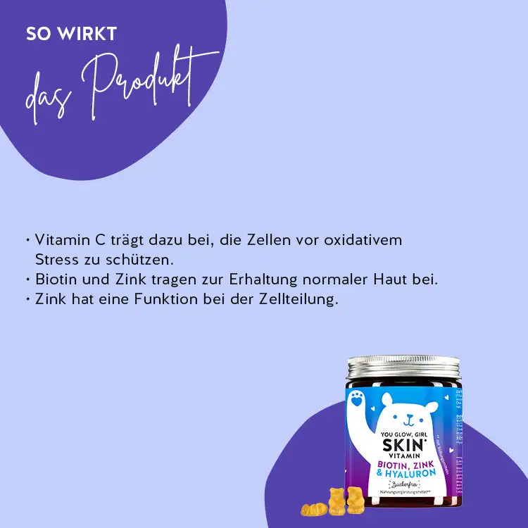 You Glow, Girl Skin mit Biotin, Zink & Hyaluron: Vitamin C trägt dazu bei, die Zellen vor oxidativem Stress zu schützen. Biotin und Zink tragen zur Erhaltung normaler Haut bei. Zink hat eine Funktion bei der Zellteilung.